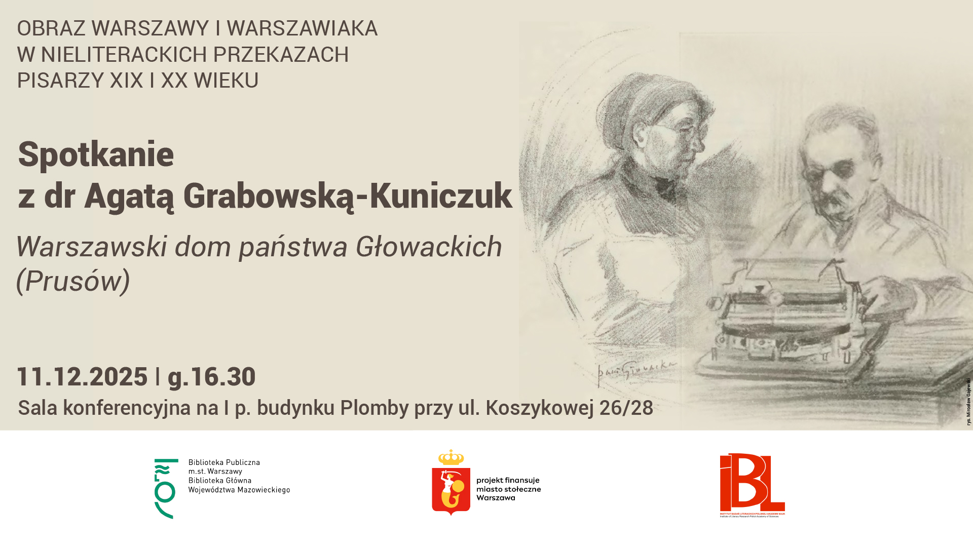 Plakat przedstawia zaproszenie na spotkanie z dr Agatą Grabowską-Kuniczuk: Warszawski dom państwa Głowackich (Prusów), które odbędzie się 11 grudnia 2025 roku o g. 16.30 w sali konferencyjnej na I p. budynku Plomby przy ul. Koszykowej 26/28.